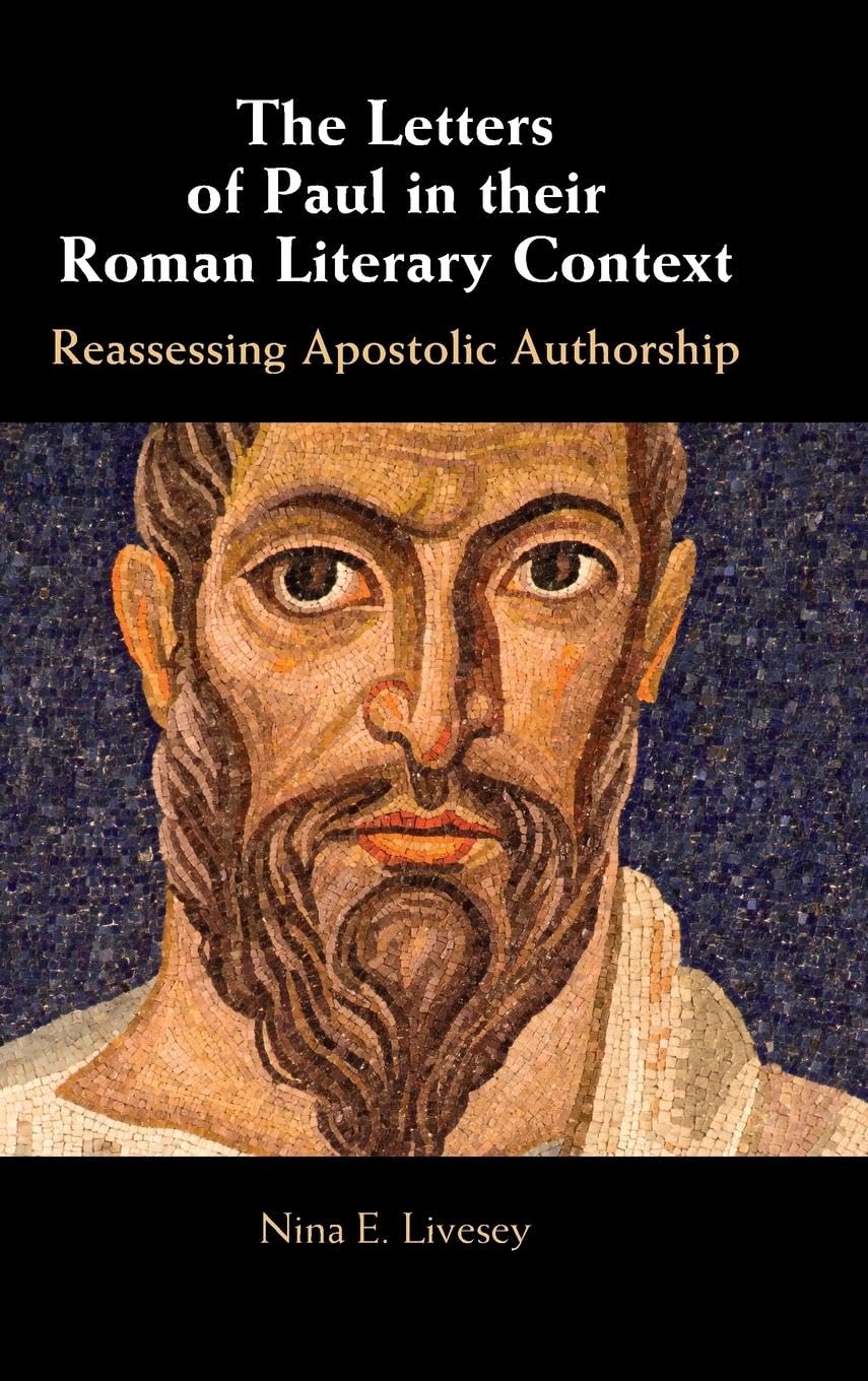 The Letters of Paul in their Roman Literary Context Reassessing