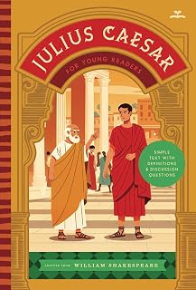 Julius Caesar for Young Readers: A Simplified Chapter Book Retelling for Kids 7-10 with Glossary, Cast of Characters, and Shakespeare Biography ... Kids Book) (Shakespeare for Young Readers)