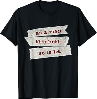 As a Man Thinketh So is He Christian Wisdom Proverbs 23:7 T-Shirt