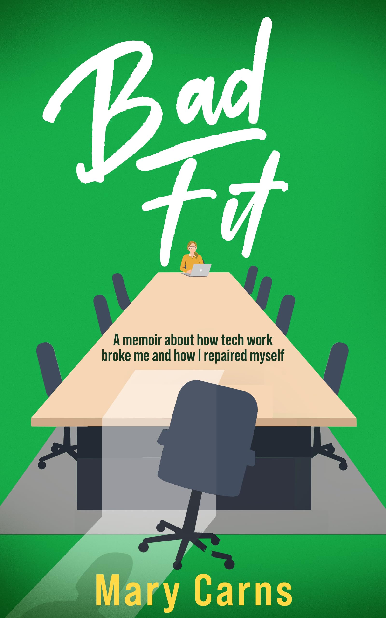 Bad Fit: A Memoir About How Tech Work Broke Me and How I Repaired Myself
