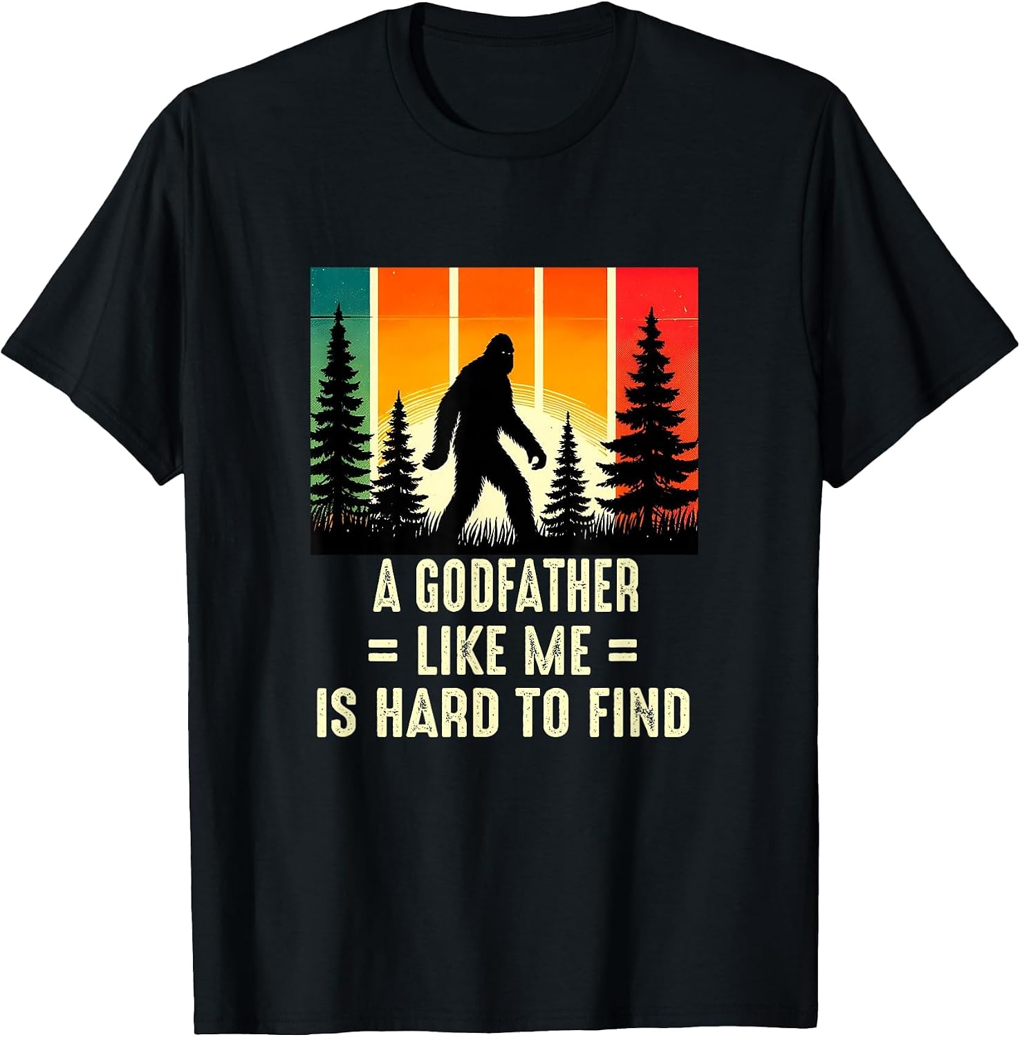 Godfather is Hard to Find, Funny Bigfoot T-Shirt