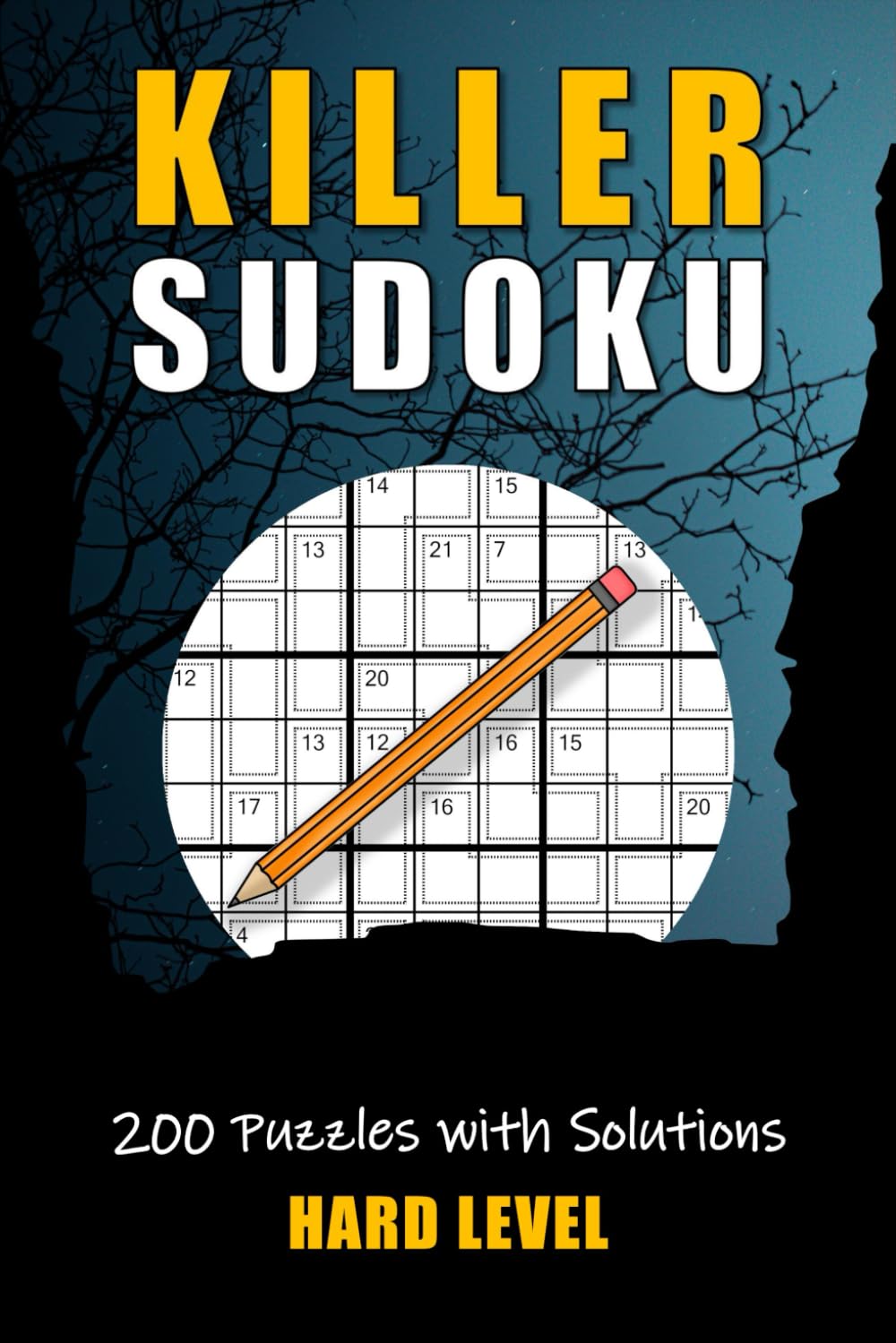 Killer Sudoku - Hard Level: 200 Puzzles with Solutions _ Puzzle Book for Adults & Seniors