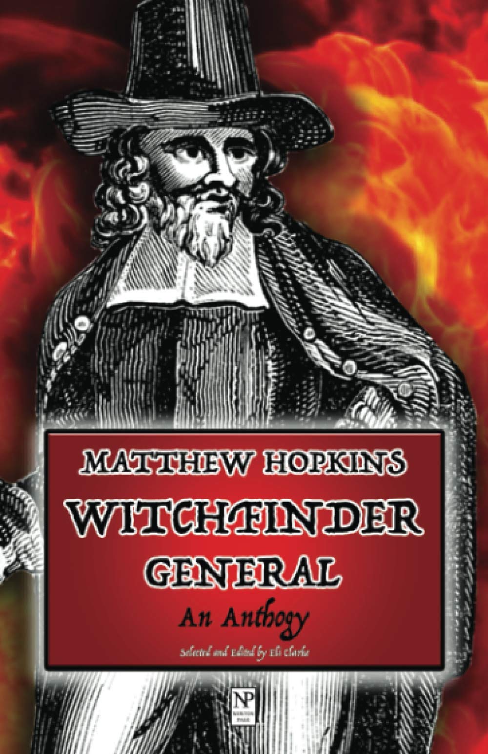 Matthew Hopkins Witchfinder General: An Anthology