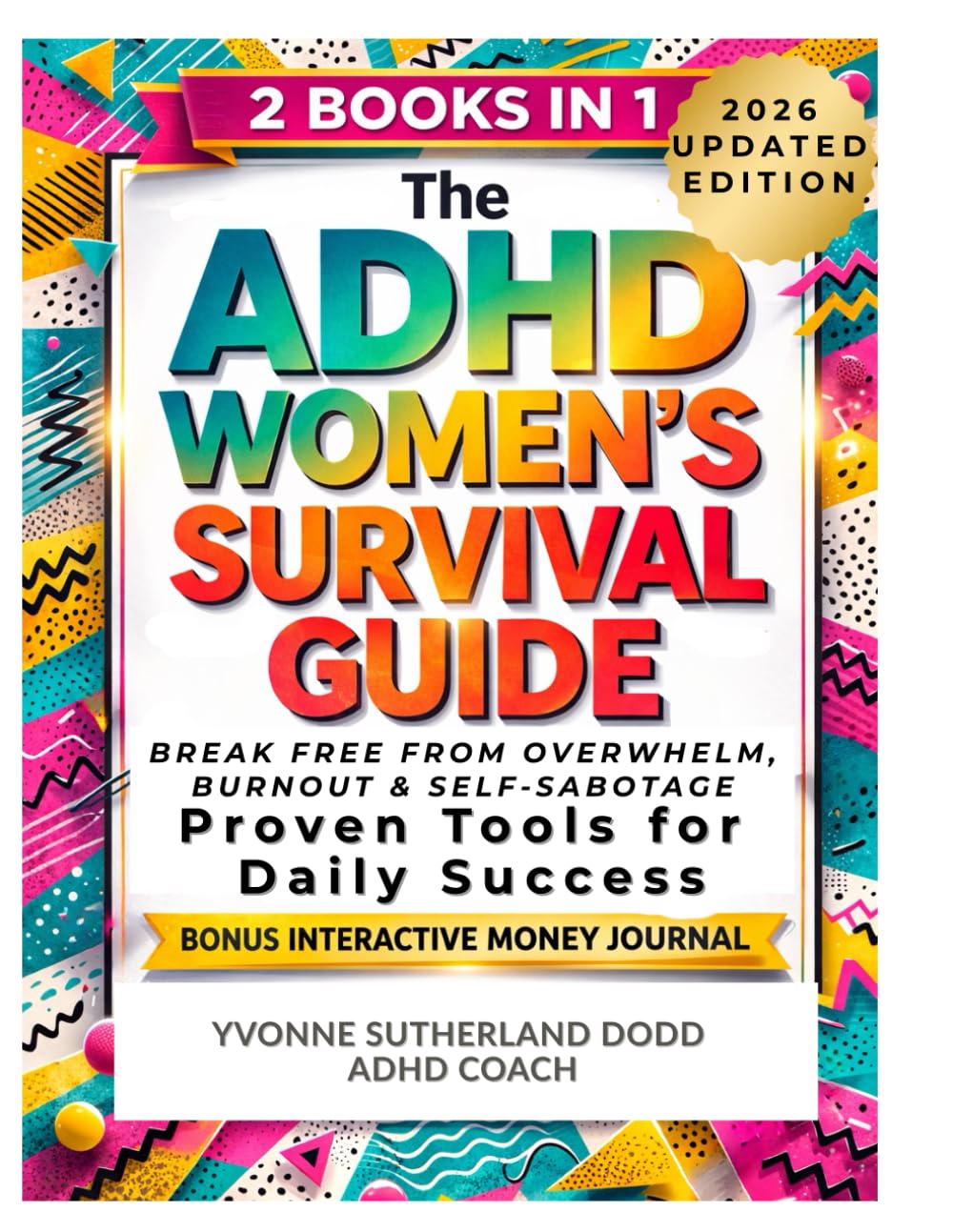 The ADHD Women's Survival Guide - Break Free from Overwhelm, Burnout & Self-Sabotage | ADHD Workbook, Emotional Regulation Tools & Productivity ... 2026 Edition (The Firefly ADHD Collection)