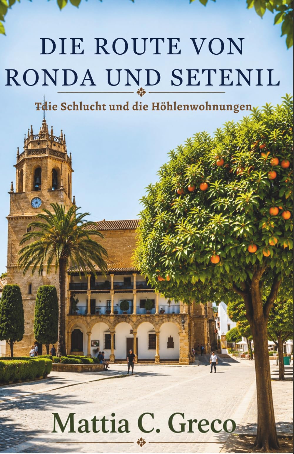 DIE ROUTE VON RONDA UND SETENIL: Tdie Schlucht und die Höhlenwohnungen (Die weißen Dörfer Andalusiens)