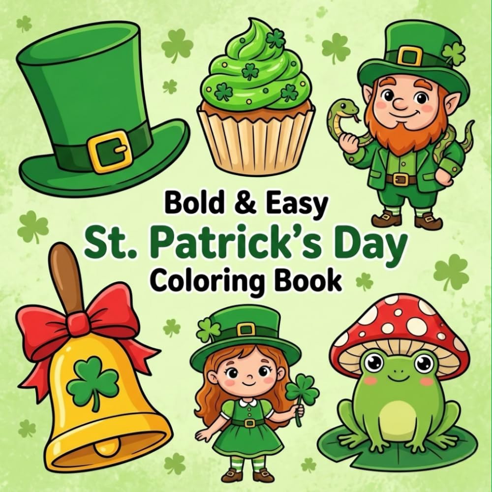Bold & Easy St. Patrick's Day Coloring Book: Simple And Big Designs For Kids And Adults | 50 Cute Pages With Leprechauns, Rainbows, Shamrocks & More