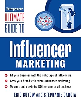 Ultimate Guide to Influencer Marketing (Entrepreneur Ultimate Guide)