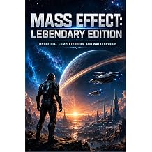 MASS EFFECT LEGENDARY EDITION Complete Guide and Walkthrough