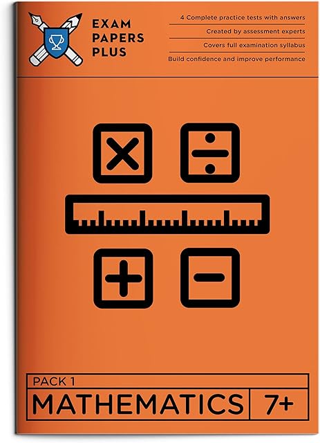 7+ Mathematics Pack 1 - Exam Preparation and KS2 Maths Year 2 Practice - Mock Exam Experience for Home Practice with Separate Answer Sheet for Parents, By Exam Papers Plus (2023-2024)