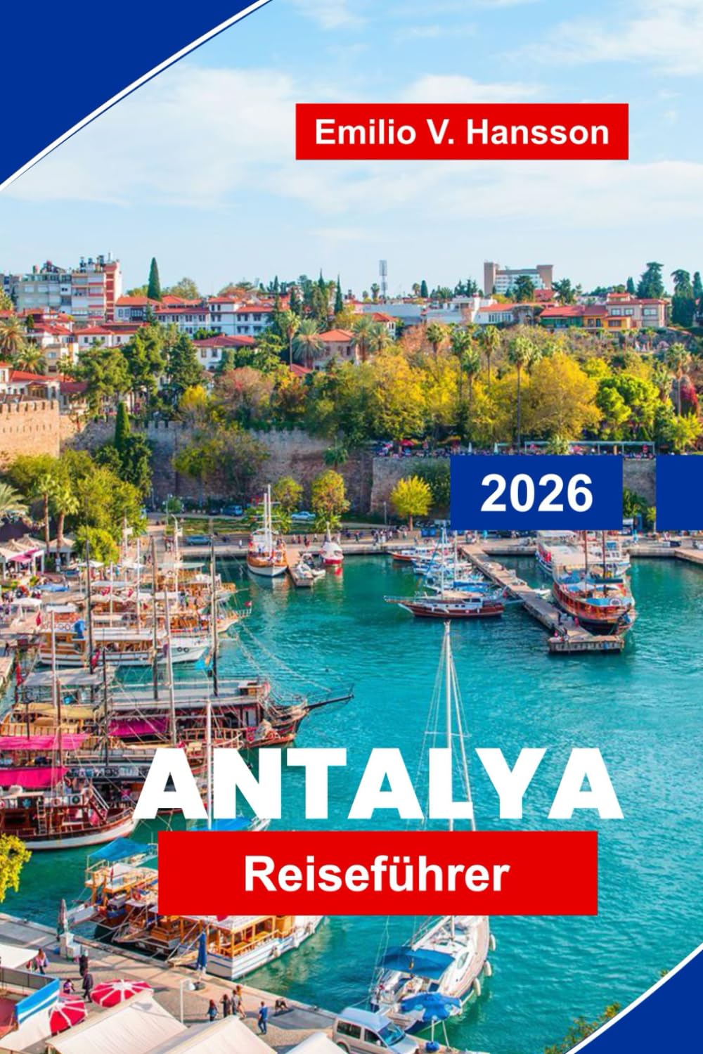 Antalya Reiseführer 2026: Erkunden Sie atemberaubende Strände, antike Ruinen, die lokale Küche, Outdoor-Abenteuer und wichtige Tipps für Ihren Truthahnurlaub