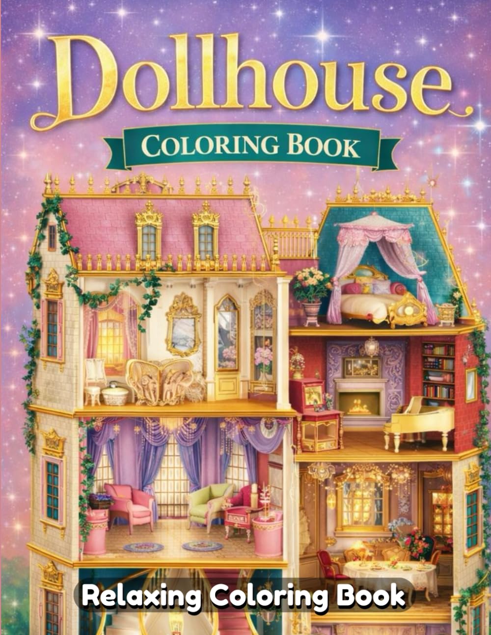 Dollhouse Coloring Book for Adults and Teens: Cute Dollhouses, Cozy Rooms, Miniature Home Scenes, Relaxing Line Art, Stress Relief Coloring Pages, Aesthetic Home Design