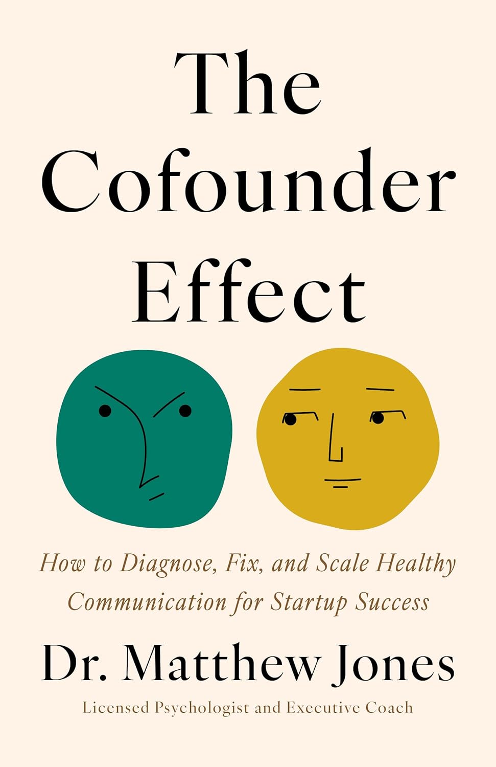 The Cofounder Effect: How to Diagnose, Fix, and Scale Healthy Communication for Startup Success      Kindle Edition