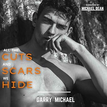 All the Cuts and Scars We Hide Audiobook by Garry Michael episode artwork
