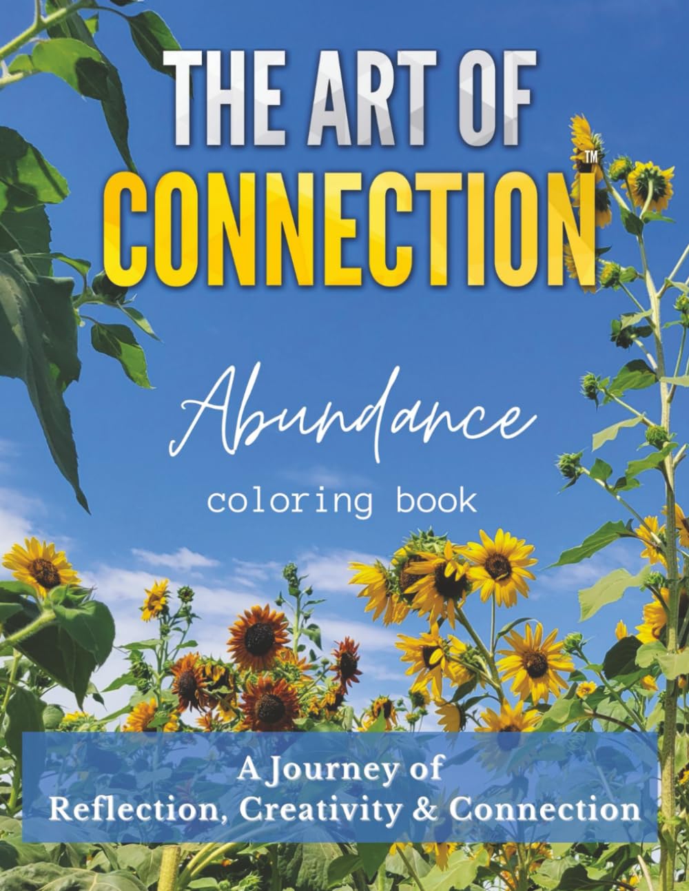 The Art of Connection Abundance Coloring Book: A Journey of Reflection, Creativity & Connection