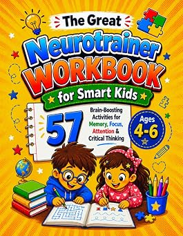 The Great Neurotrainer Workbook for Smart Kids: 57 Brain-Boosting Activities for Memory, Focus, Attention & Critical Thinking
