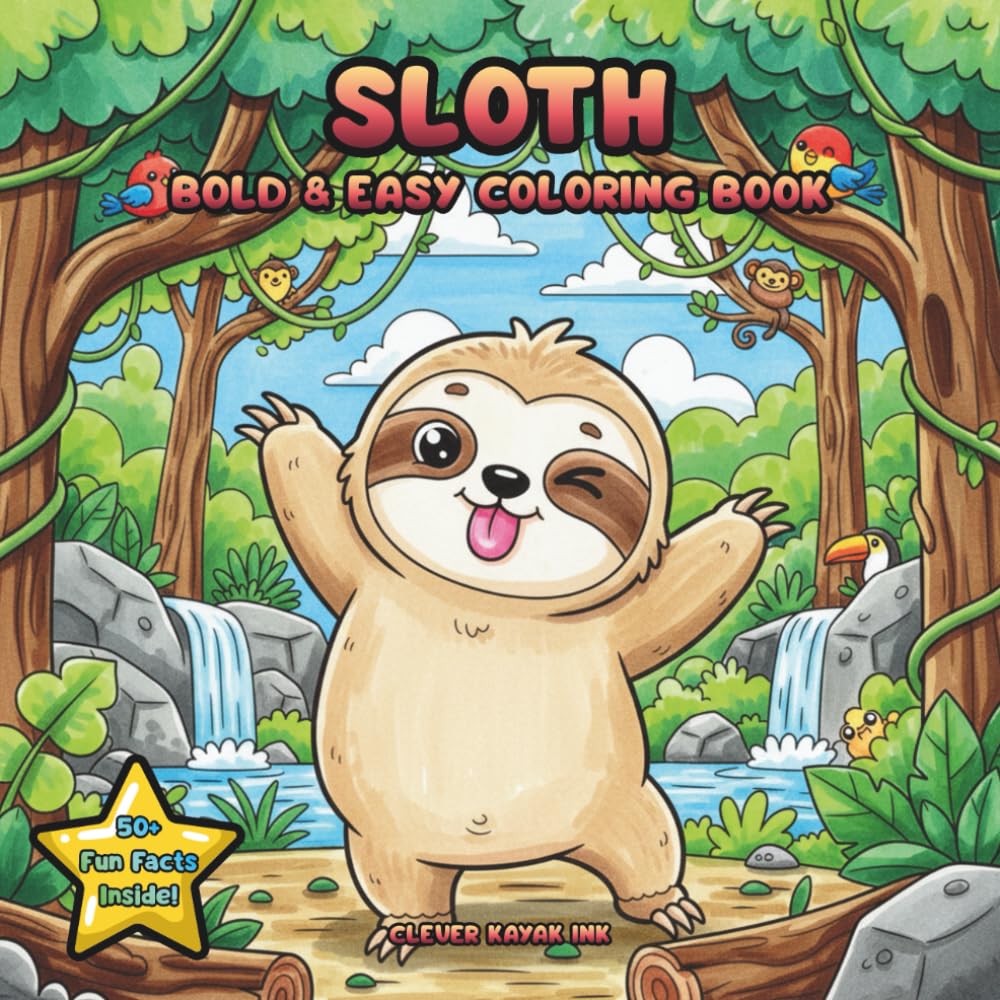 Sloth Coloring Book: Bold & Easy Kawaii Designs with 50+ Fun Facts for Kids, Teens & Adults - Adorable Lazy Sloth Pages for Relaxation and Stress Relief