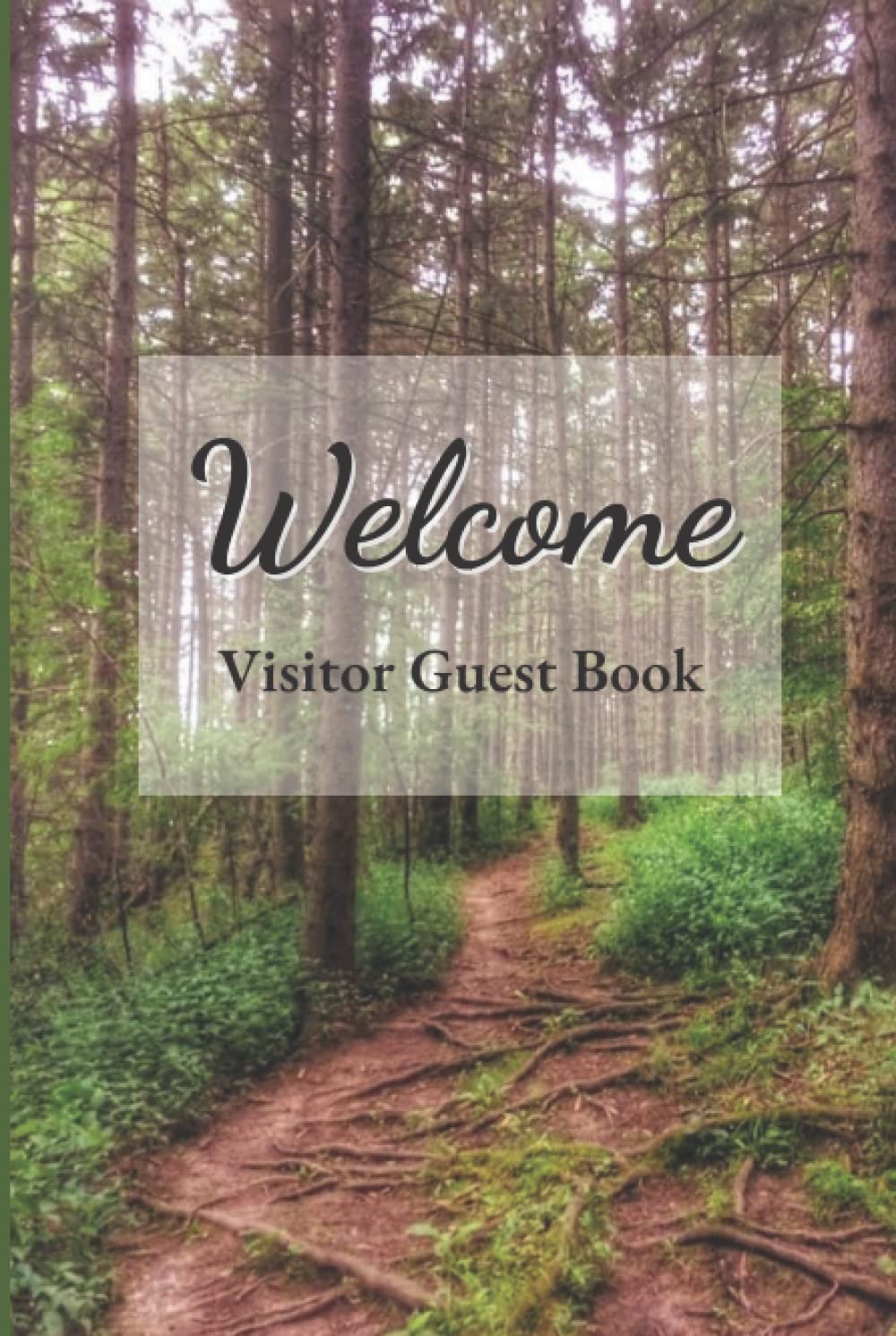 Welcome Visitor Guest Book: Hardcover Guest Book for Vacation Rentals, Airbnb, Vrbo, Bed & Breakfast Properties and More - Wooded Trail Cover