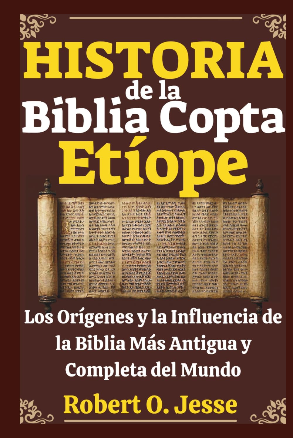 HISTORIA de la Biblia Copta Etíope: Los Orígenes y la Influencia de la Biblia Más Antigua y Completa del Mundo
