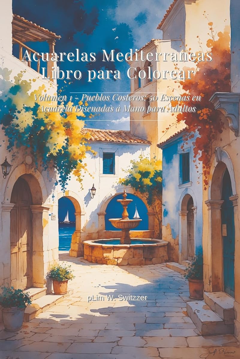 Acuarelas Mediterráneas Libro para Colorear: Volumen 1 — Pueblos Costeros: 50 Escenas de Acuarela Diseñadas a Mano para Adultos (Mediterranean Watercolours) (Spanish Edition)