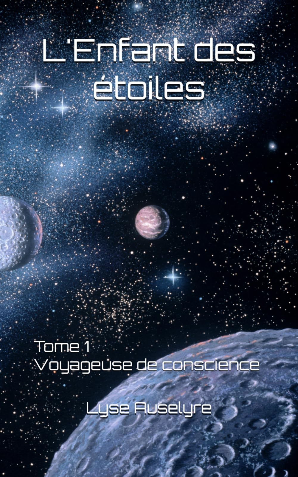 L'Enfant des étoiles: Voyageuse de conscience
