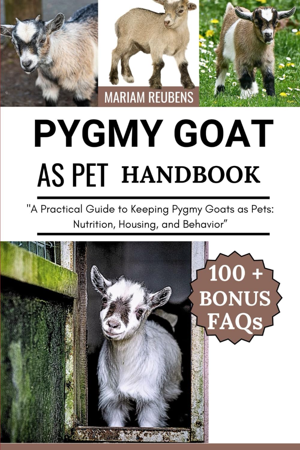 PYGMY GOAT AS PET HANDBOOK: "A Practical Guide to Keeping Pygmy Goats as Pets: Nutrition, Housing, and Behavior”