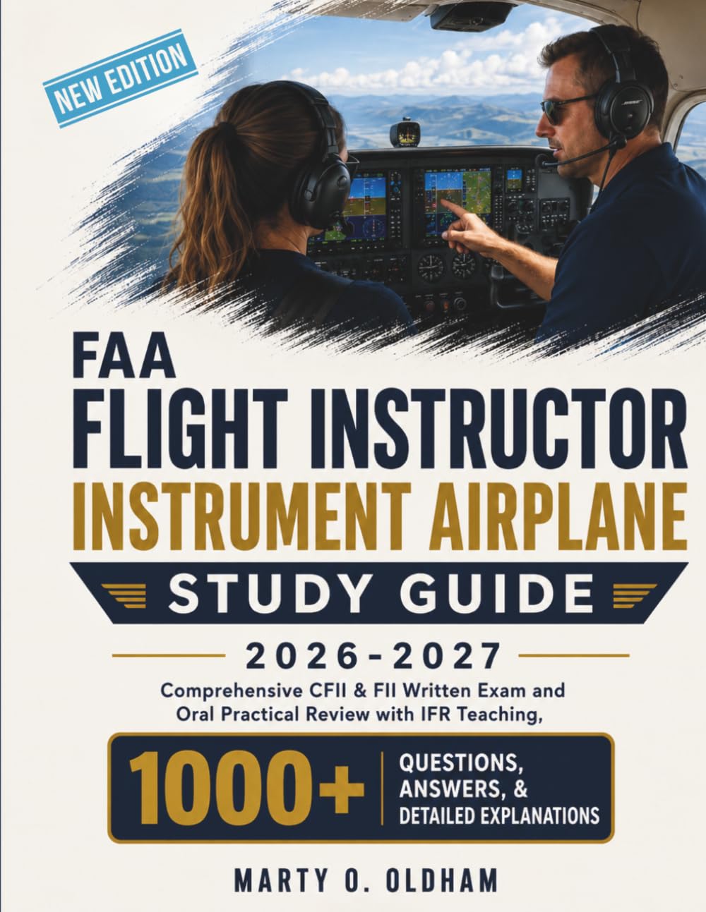 FAA FLIGHT INSTRUCTOR INSTRUMENT AIRPLANE STUDY GUIDE 2026-2027: Comprehensive CFII & FII Written Exam and Oral Practical Review with IFR Teaching, 1000+ Questions, Answers, & Detailed Explanations