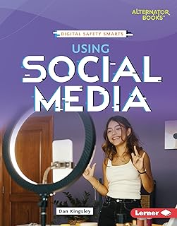 Using Social Media (Digital Safety Smarts (Alternator Books ®))
