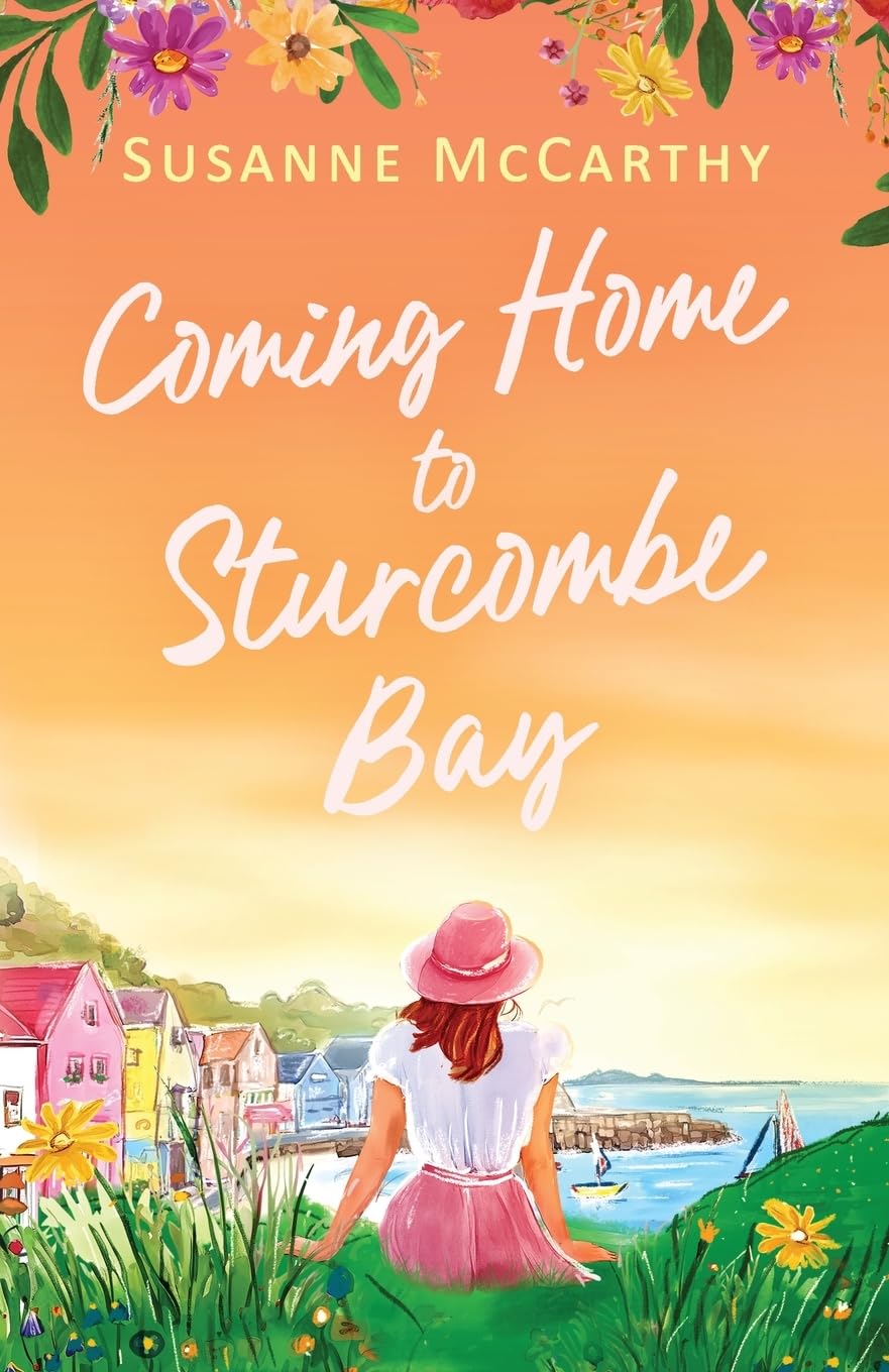 Coming Home to Sturcombe Bay: An uplifting and heartwarming small town romance of second chances: 2 (Sturcombe Bay Romances)