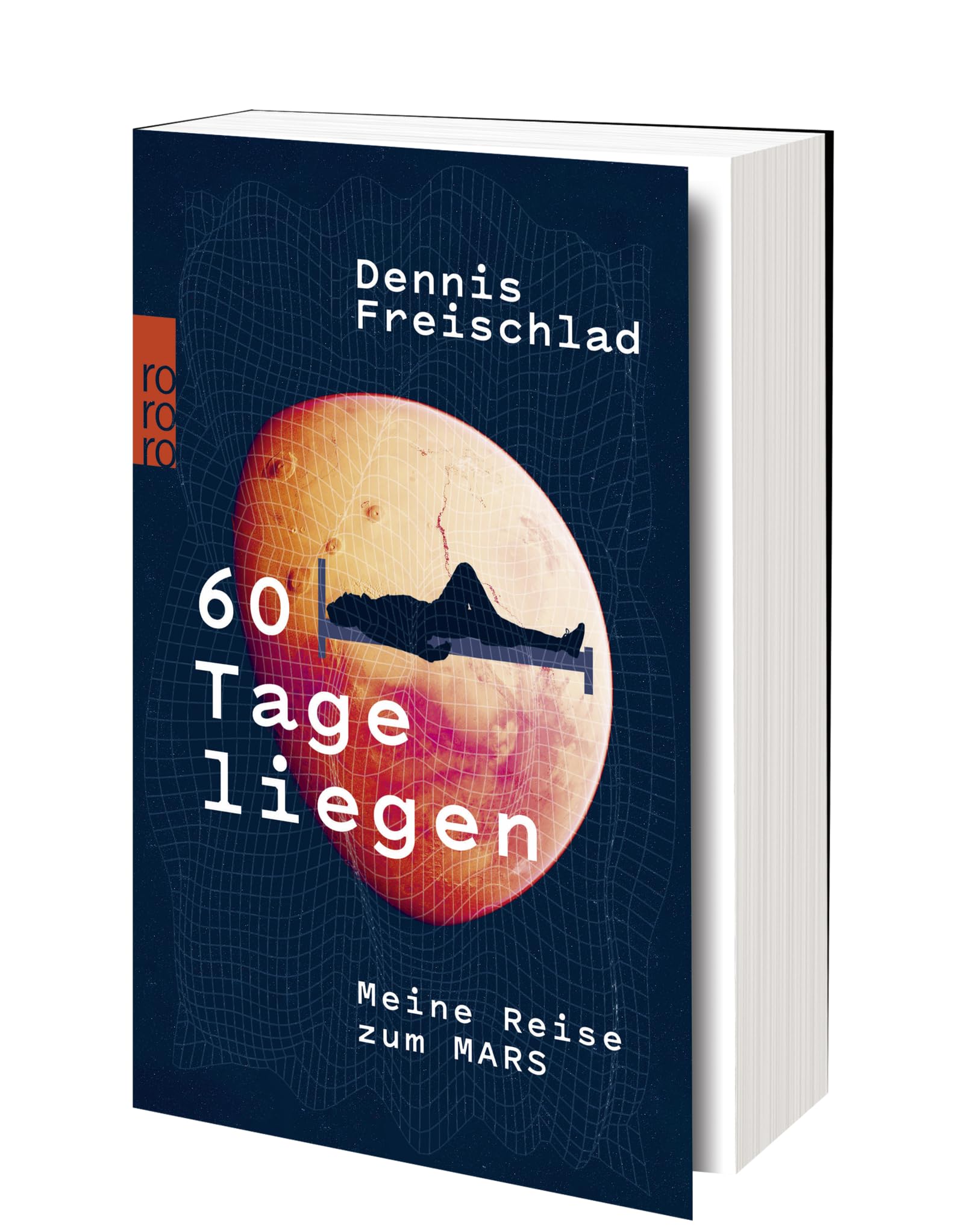 60 Tage liegen: Meine Reise zum Mars
