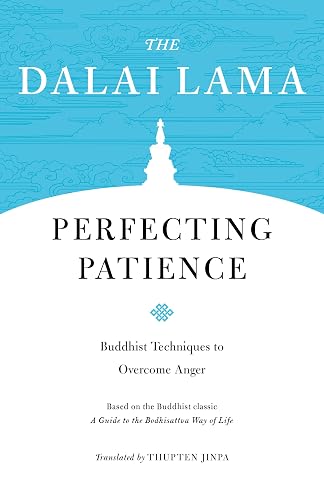 Perfecting Patience: Buddhist Techniques to Overcome Anger: 4