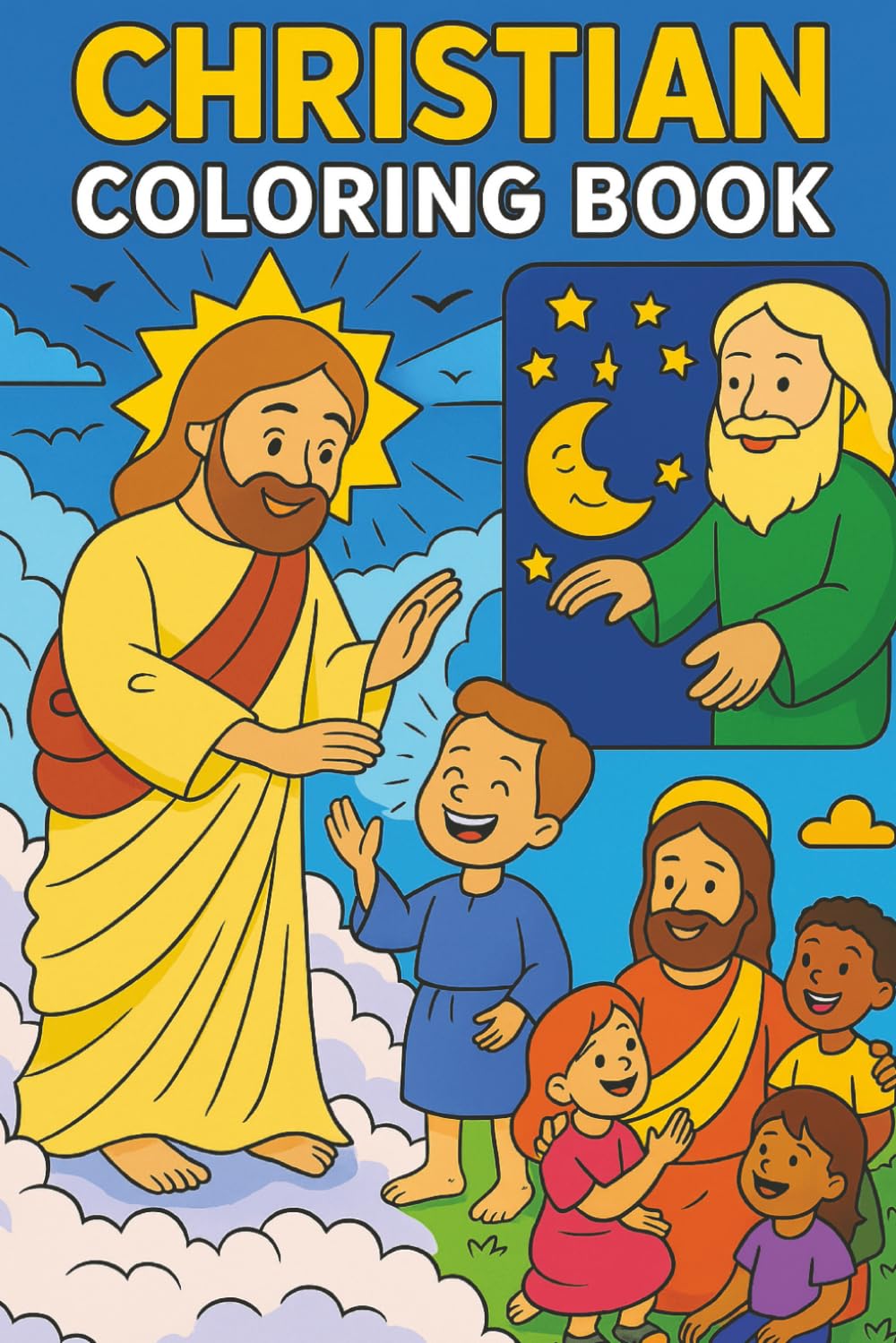 Christian Coloring Book for Kids: Fun Bible Stories and Jesus-Themed Pages for Children Ages 3–8 | Faith-Based Activities for Sunday School, Homeschool, or Quiet Time