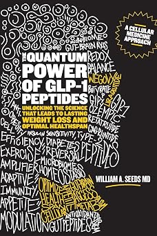 The Quantum Power of GLP-1 Peptides Unlocking the Science that Leads to Lasting Weight Loss and Optimal Healthspan