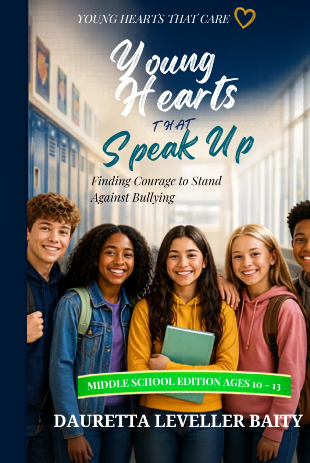 Young Hearts That Speak Up: Find Courage to Stand Against Bullying (Young Hearts That Care)
