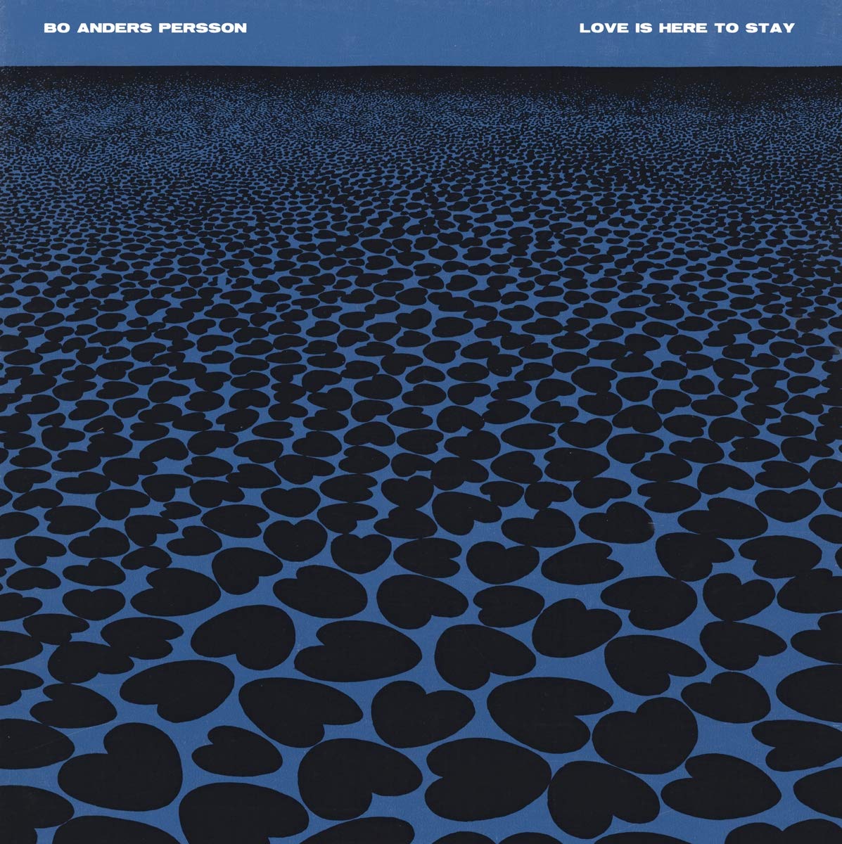 Love Is Here to Stay by Bo Anders Persson (Record, 2014)