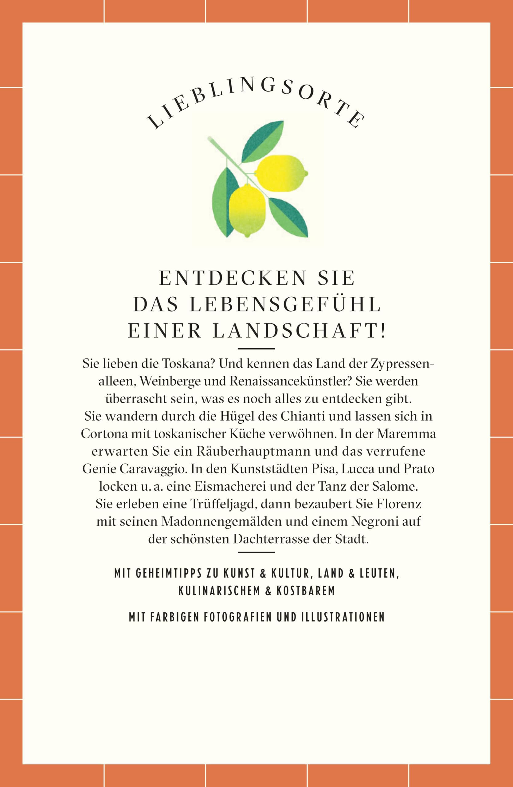 Toskana Reiseführer LIEBLINGSORTE: Entdecken Sie das Lebensgefühl einer Region! | Mit vielen Insider-Tipps, farbigen Fotografien und ausklappbaren Karten