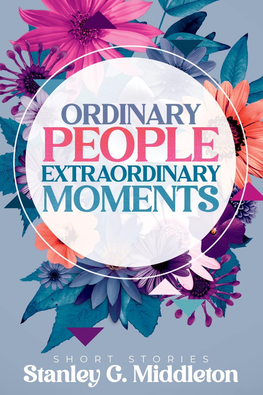 Ordinary People Extrtaordinary Moments