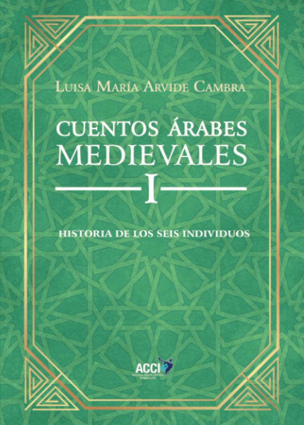 Cuentos Árabes Medievales I: Historia de los seis individuos (Spanish Edition)