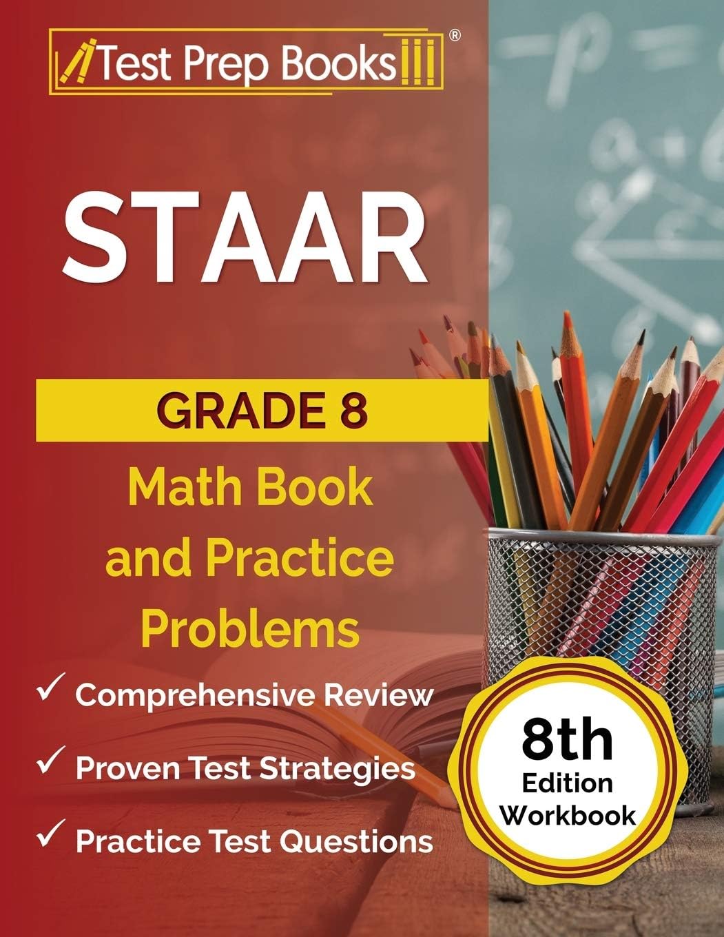 STAAR Grade 8 Math Book and Practice Problems: [8th Edition Workbook]