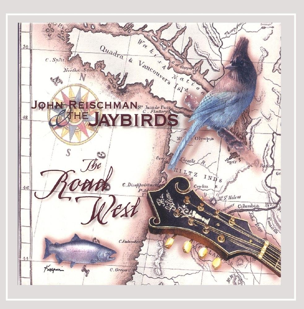 Road West [Audio CD] John Reischman; John Reischman & the Jaybirds; Trisha Gagnon; Jim Nunally; Don Stover; Nick Hornbuckle; Traditional; Harold Hensley and Susan Crowe