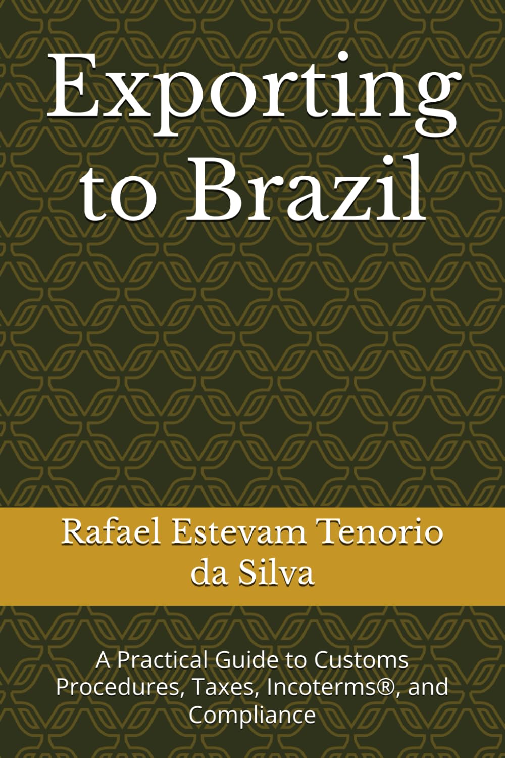 Exporting to Brazil: A Practical Guide to Customs Procedures, Taxes, Incoterms®, and Compliance
