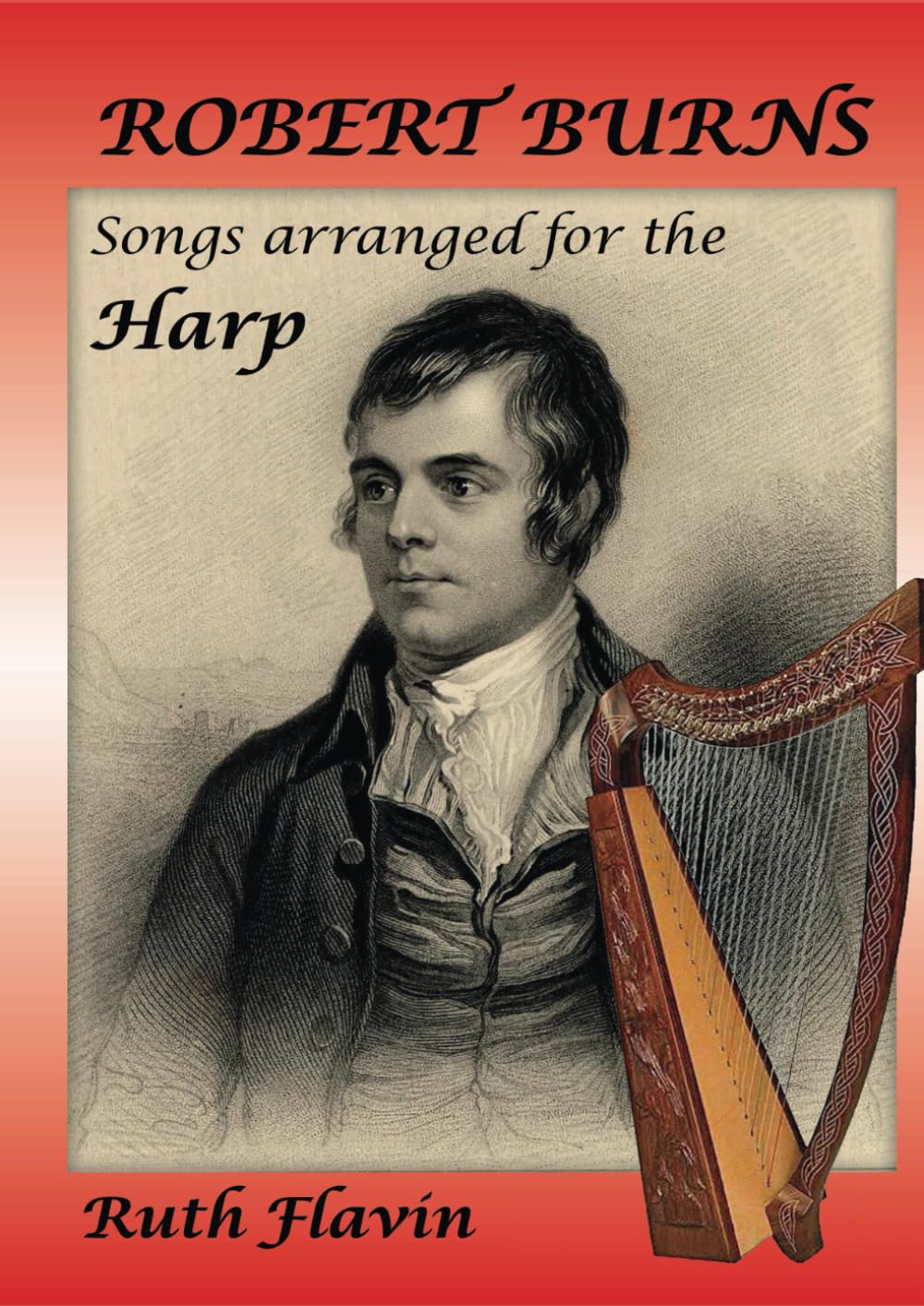 Robert Burns: Songs arranged for the Harp (Harp Music by Ruth Flavin)