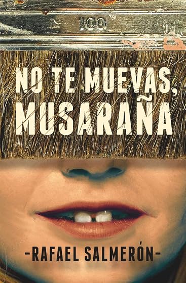 No te muevas, Musaraña