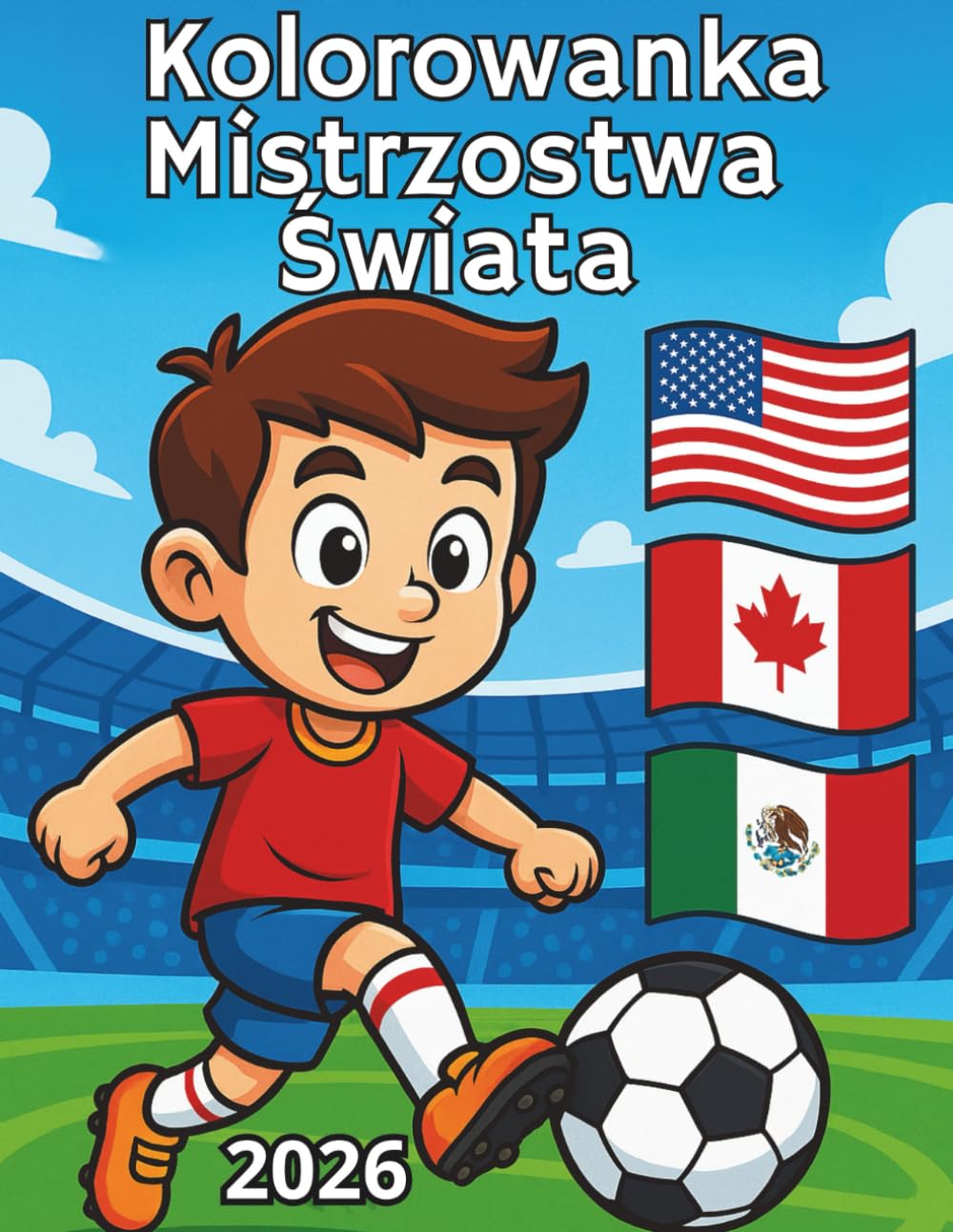 Kolorowanka Mistrzostwa Świata 2026: Piłkarska kolorowanka dla dzieci mundial 2026, piłka nożna i gole