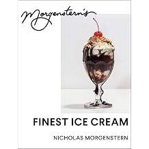 Morgensterns Finest Ice Cream A Cookbook