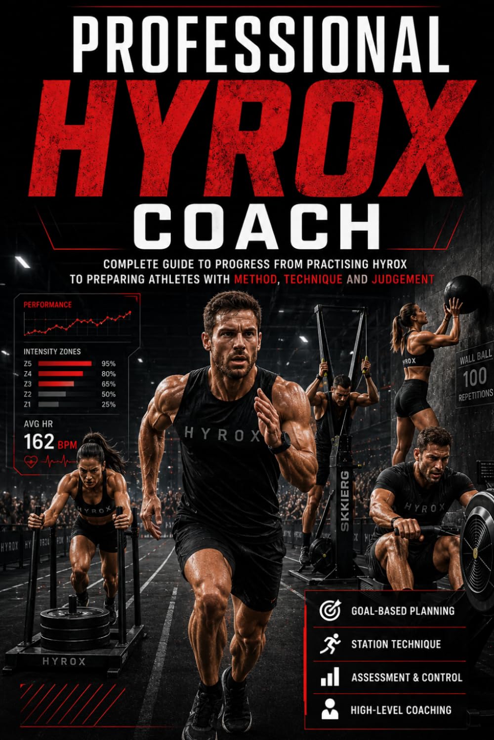 Professional HYROX Coach: Complete Guide to Progress from Practising HYROX to Preparing Athletes with Method, Technique and Judgement