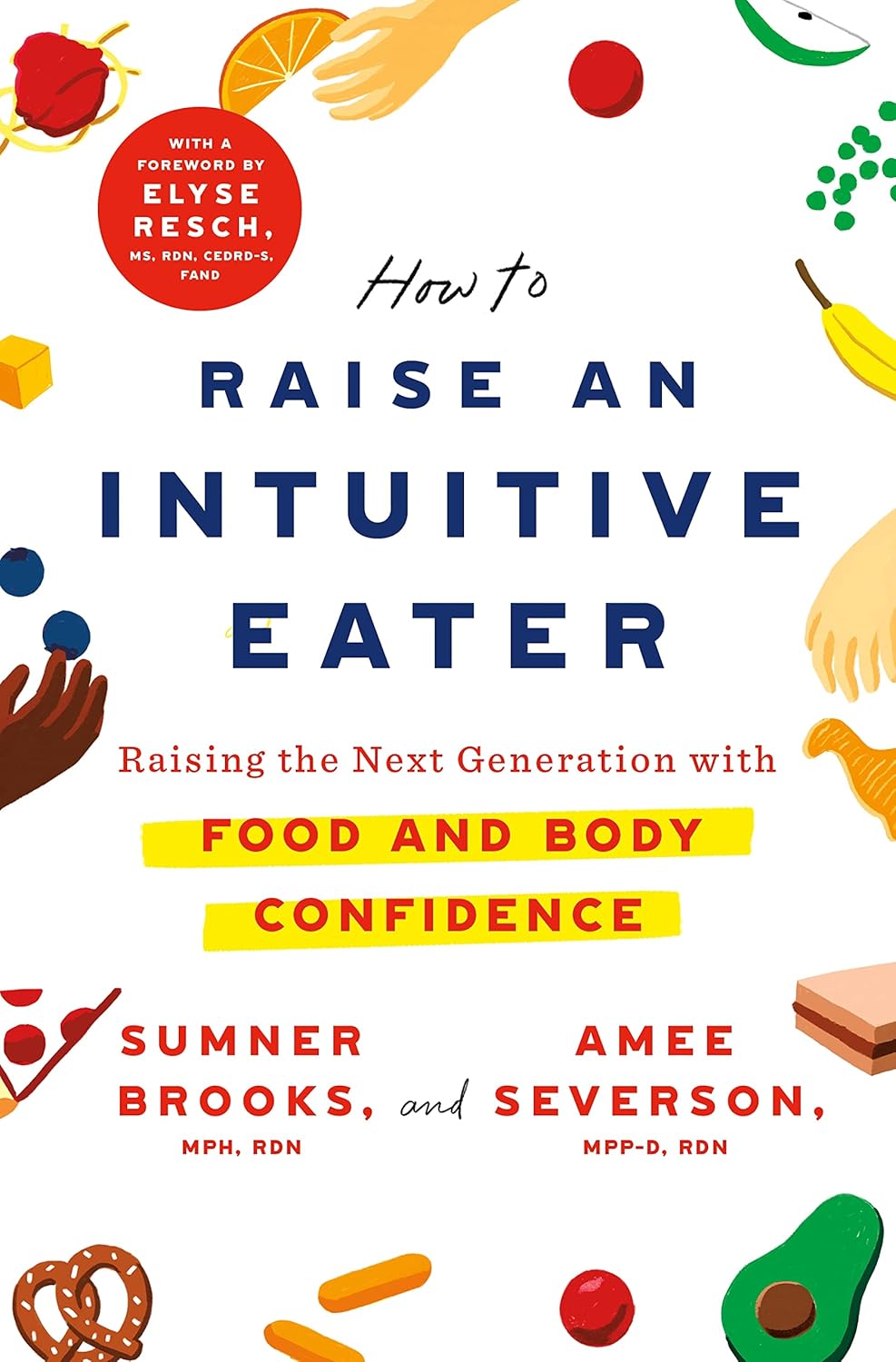 A cover of a book, "How to Raise an Intuitive Eater: Raising the Next Generation With Food and Body Confidence"