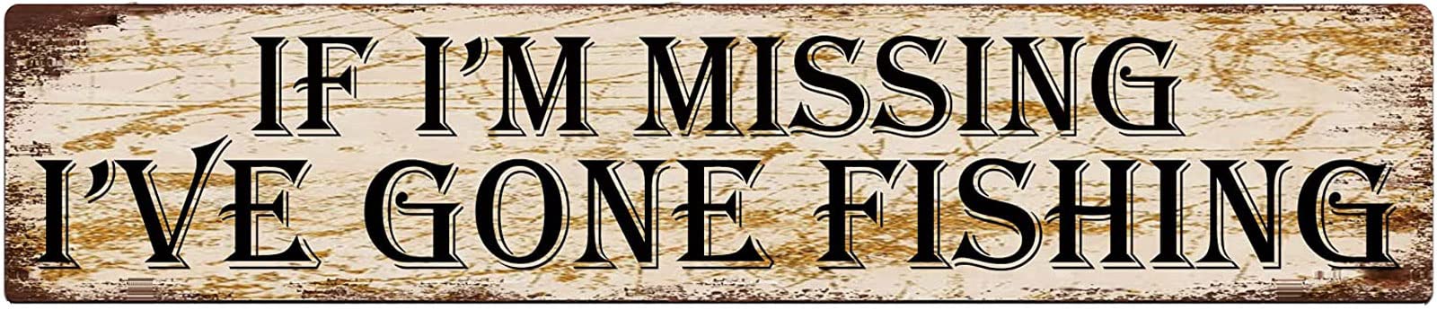 If I'm Missing I've Gone Fishing Retro Tin Signs Aluminum Metal Sign for Kitchen Home Garden Wall Bar Cafe Decor 4x16 Inch