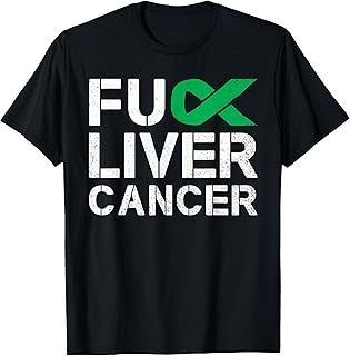 Fuck Liver Cancer Awareness Green Ribbon Warrior Survivor T-Shirt