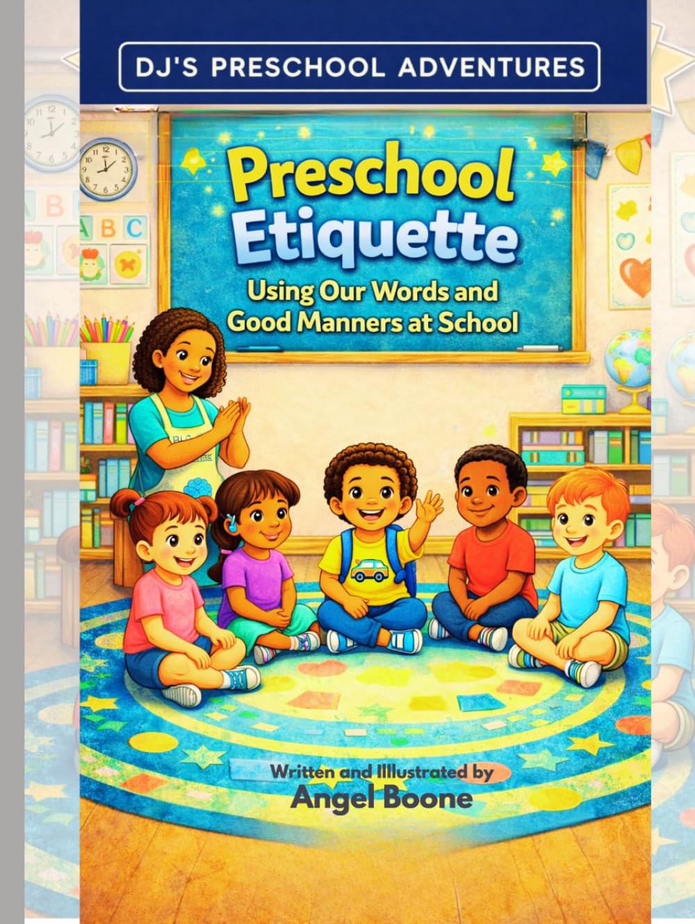 Preschool Etiquette: Using Our Words and Good Manners at School (DJ's Preschool Adventure)