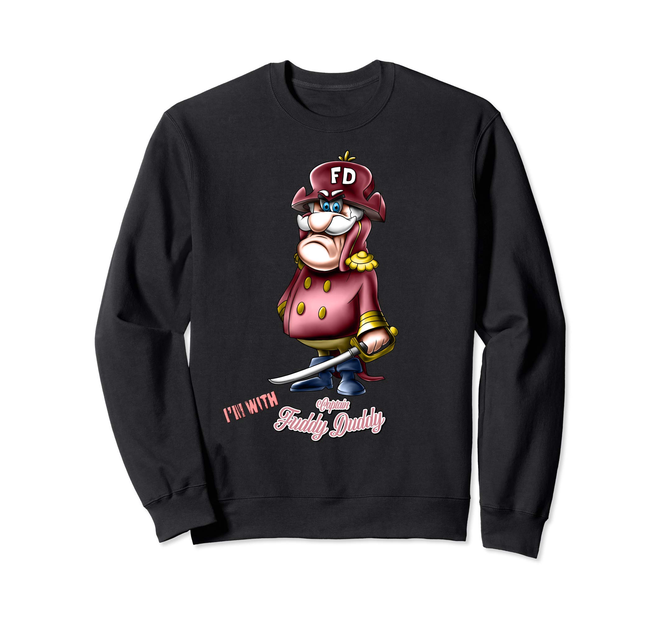 I'm With Captain Fuddy Duddy Sweatshirt